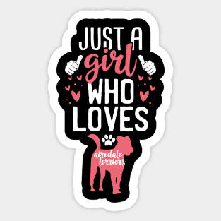 Just a Girl Who Loves Airedale terriers Sticker